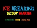 Lagu ICE BREAKING SERU DI DALAM KELAS TES WARNA