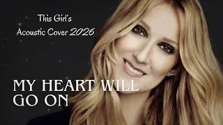 my heart will go on acoustic cover 2026 celine dion this girl s emotional version