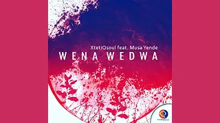 xtetiqsoul wena wedwa feat musa yende