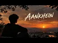 Title: Aankhein – Navjot Ahuja | Official Lyrics Video