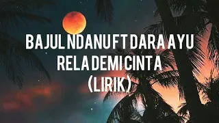 Download RELA DEMI CINTA | Bajul ndanu ft Dara Ayu (cover lirik) MP3
