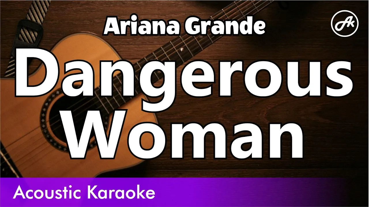 Ariana Grande - Dangerous Woman (karaoke acoustic) Ariana Grande - Dangerous Woman (karaoke acoustic)