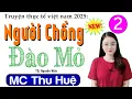 Download Lagu [Tập 2] NGƯỜI CHỒNG ĐÀO MỎ - Truyện ngắn thực tế đời sống 2025 | Radio Đêm Thu Huệ