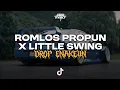 Download Lagu DJ ROMLOS PROPUN X LITTLE SWING DROP ENAKEUN BBHC MENGKECE!!!🔥