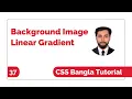 Linear Gradient Css Background Image Linear Gradient Css Bangla Tutorial Css Bangla Tutorial Full