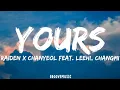Lagu Raiden X CHANYEOL - Yours (Lyrics) Feat. LeeHi, CHANGMI