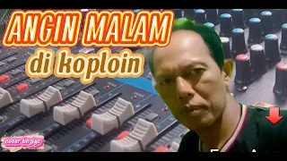 angin malam versi dangdut koplo cover bagiyo 