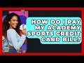 How Do I Pay My Academy Sports Credit Card Bill - Crazy About Credit Cards
