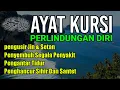 AYAT KURSI Pengusir jin Dan Setan, Penghancur Sihir \u0026 Santet, Penyembuhan penyakit, pengantar Tidur