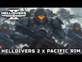 HELLDIVERS 2 x PACIFIC RIM THEME 2024 EPIC VERSION
