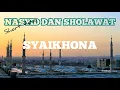 Download Lagu NASYID DAN SHOLAWAT - SYAIKHONA Voc. Salma Al Fariha