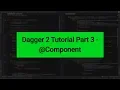 Android Dagger 2 Tutorial Part 3 - Component
