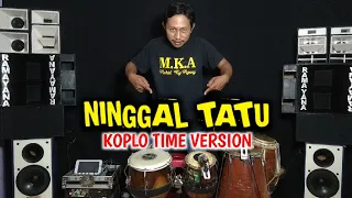 Download NINGGAL TATU - KOPLO TIME VERSION - COVER DIDIN MKA MP3