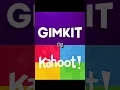 gimkit vs kahoot