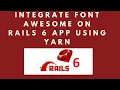 Integrate Font Awesome on Rails 6 Application using Yarn No gem needed