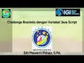 Challenge Brackets dengan Variabel Java Script
