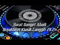 Download Lagu BARAT BANGET ABADI // BREAKBEAT KLASIK \u0026 CANGGIH 2K24