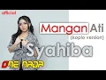 Download Lagu MANGAN ATI - Syahiba Saufa | OFFICIAL ONE NADA