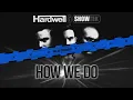 How We Do (NLW Remix) - Showtek & Hardwell