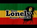 AKON LONELY REGGAE VERSION ALW KURANG Y