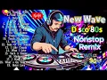 New Nonsstop Most Requested New Wave Disco 80s Nonstop Remix