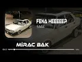 FENA HEEEEEP · KAVAK ( Mirac Bak FT @RitimFmTR ) Fena hep… ama en çok Kavak’ta.”