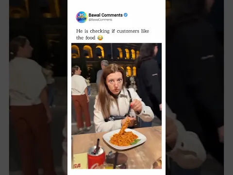He is checking if customers like the food 😂