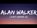 Alan Walker - I Don't Wanna Go (Lyrics) ft. Julie Bergan