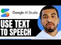 How To Use Google AI Studio Text To Speech - Step By Step