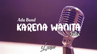 Download Ada Band - Karena Wanita Cover by Felix (Lyric) MP3