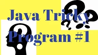 Java tricky program-1