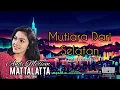 Download Lagu MUTIARA DARI SELATAN - ANDI MERIEM MATTALATTA (with lyrics)