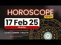 17 February 2025 Today s Horoscope Horoscope Highlights Daily Zodiac Predictions