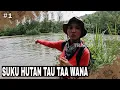 SUKU HUTAN TAU TAA WANA | JEJAK PETUALANG (13/06/25) Part 1