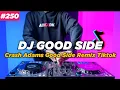 Download Lagu DJ GOOD SIDE TIKTOK REMIX FULL BASS