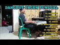 Download Lagu DANGDUT ORGEN TUNGGAL FULL ALBUM TERLARIS KOLEKSI LAGU HIT'S TERPOPULER #dangdut #dangdutlawas
