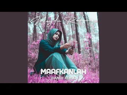 Download MP3 Maafkanlah (Dance Remix)