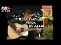 Seperti pelangi indah berwarna warni datang sebentar dan lalu pergi... Reza - senja cover #Alldi