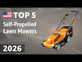 TOP 5 Best Self-Propelled Lawn Mowers 2026