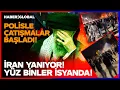 Lagu SON DAKİKA | TAHRAN ALARMDA POLİSLE ÇATIŞMALAR BAŞLADI! İran'dan Alevler Yükseliyor!