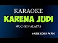 Download Lagu KARENA JUDI - MUCHSIN ALATAS ( KARAOKE DANGDUT NADA COWOK KORG PA700 )