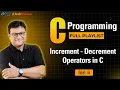 Increment and Decrement Operators in C Programming with Examples