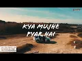 Download Lagu Kya Mujhe Pyar Hai (Kyun Aajkal) - Parth Chadha \u0026 Rosh Blazze (Lyrical Video) | KK | Woh Lamhe 2021