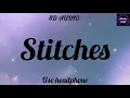 Lagu Stitches (8D AUDIO 🎶🎶 USE HEADPHONE 🎧🎧)