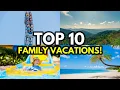 Top 10 BEST Family Vacation Destinations In America