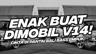 Download ENAK BUAT DI MOBIL V14! BASS EMPUK DJ CINTA DI PANTAI BALI SEJEDEWE BOOTLEG [NDOO LIFE] MP3