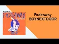 BOYNEXTDOOR - Fadeaway Lyrics / 보이 넥스트도어 페이드어웨이 가사(가비지타임 X 보이넥스트도어) 특급 콜라보 OST