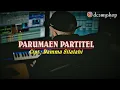 Lagu Parumaen Partitel - Cipt. Damma Silalahi || Lagu Batak Terbaru || ( Lirik + Terjemahan)