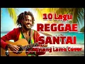 Lagu 10 Lagu Reggae Santai Minang Lamo Cover | Cocok Untuk Santai \u0026 Nongkrong