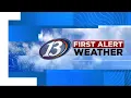 13 First Alert Forecast Noon 25